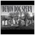 Demon Dog Sperm : Demon Dog Sperm
